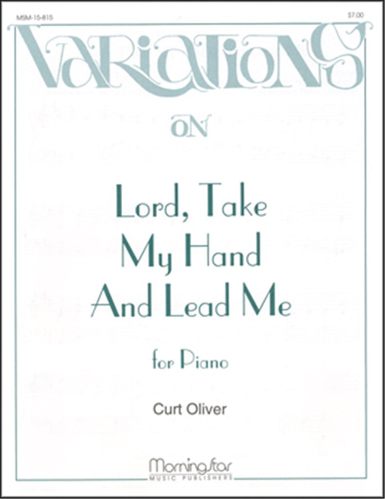 Lord, Take My Hand and Lead Me